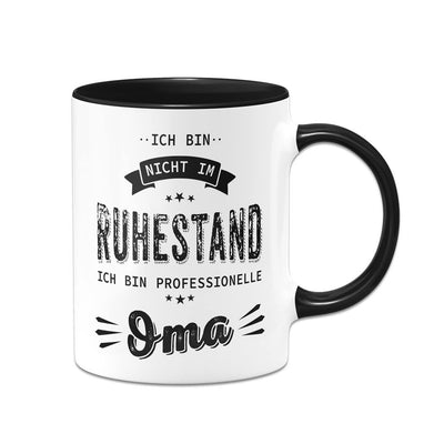 Tasse - Ich bin nicht im Ruhestand. Ich bin professionelle Oma