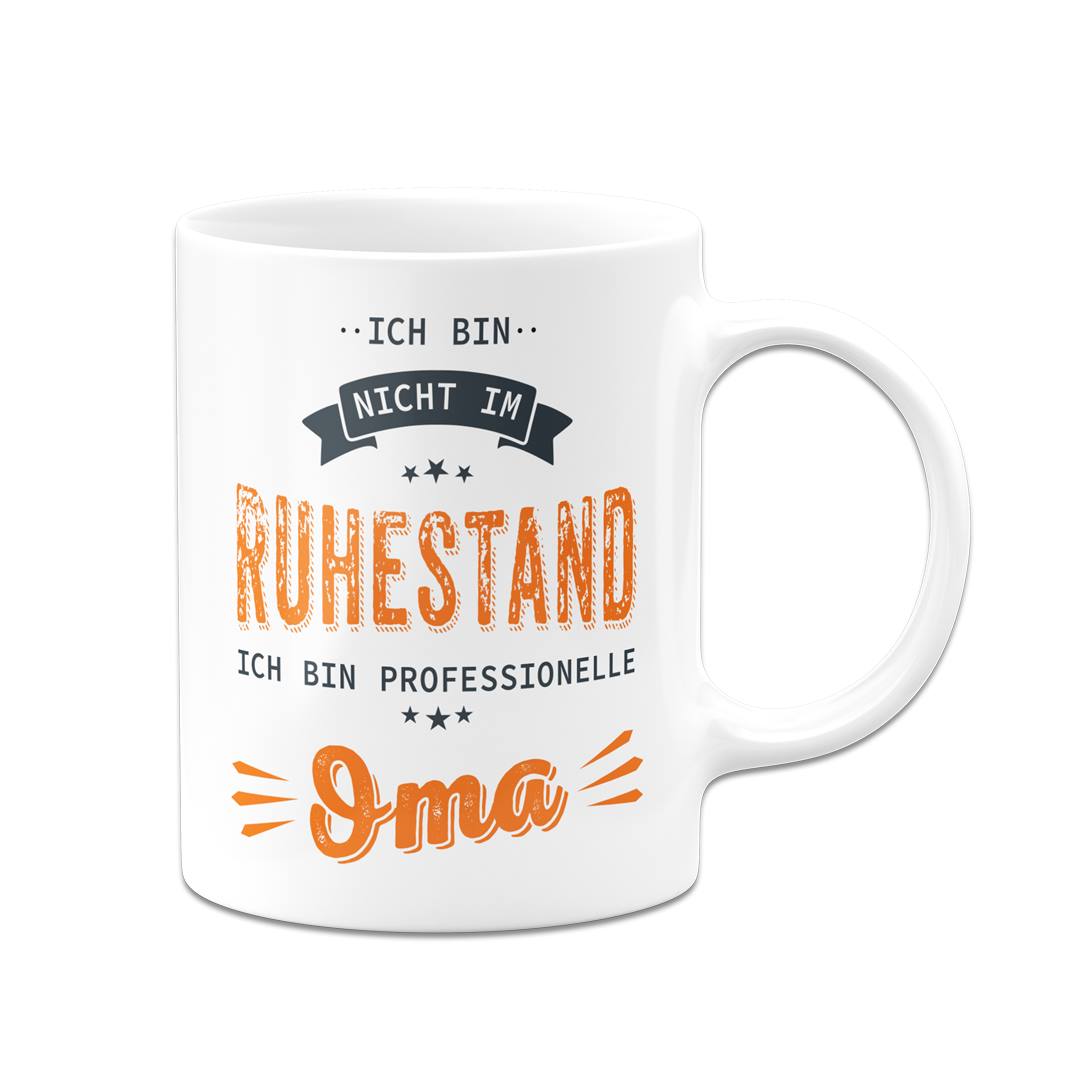 Tasse - Ich bin nicht im Ruhestand. Ich bin professionelle Oma