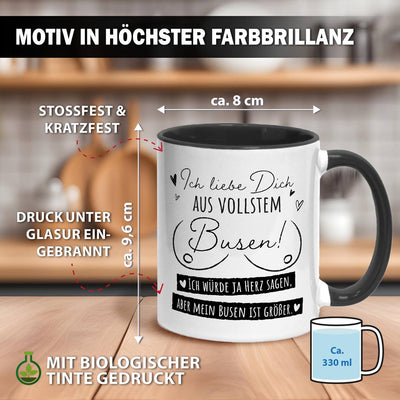 Tasse - Ich liebe Dich aus vollstem Busen!