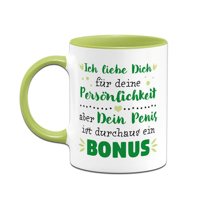 Tasse - Ich liebe Dich. Dein Penis ist durchaus ein Bonus.