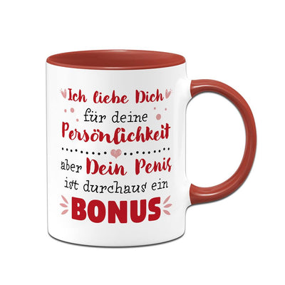 Tasse - Ich liebe Dich. Dein Penis ist durchaus ein Bonus.