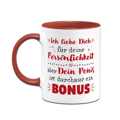 Tasse - Ich liebe Dich. Dein Penis ist durchaus ein Bonus.