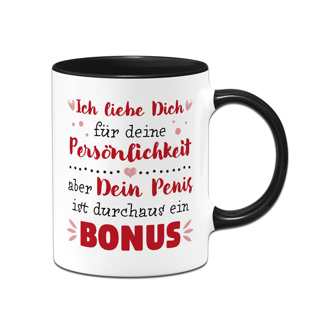 Tasse - Ich liebe Dich. Dein Penis ist durchaus ein Bonus.