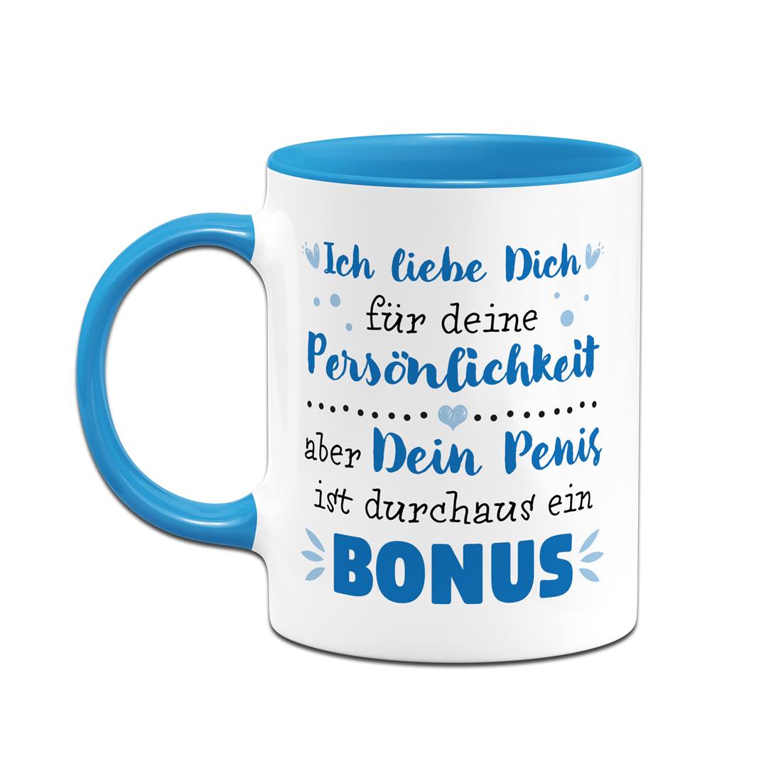 Tasse - Ich liebe Dich. Dein Penis ist durchaus ein Bonus.