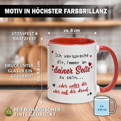 Tasse - Immer an Deiner Seite... oder unter Dir oder auf Dir drauf.