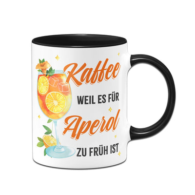 Tasse - Kaffee, weil es für Aperol zu früh ist (Glas)