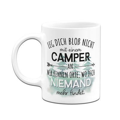 Tasse - Leg Dich bloß nicht mit einem Camper an...