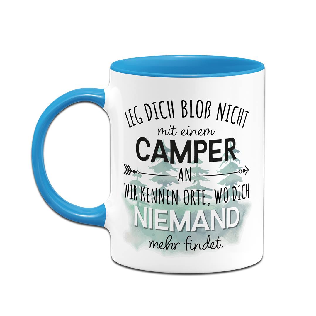 Tasse - Leg Dich bloß nicht mit einem Camper an...