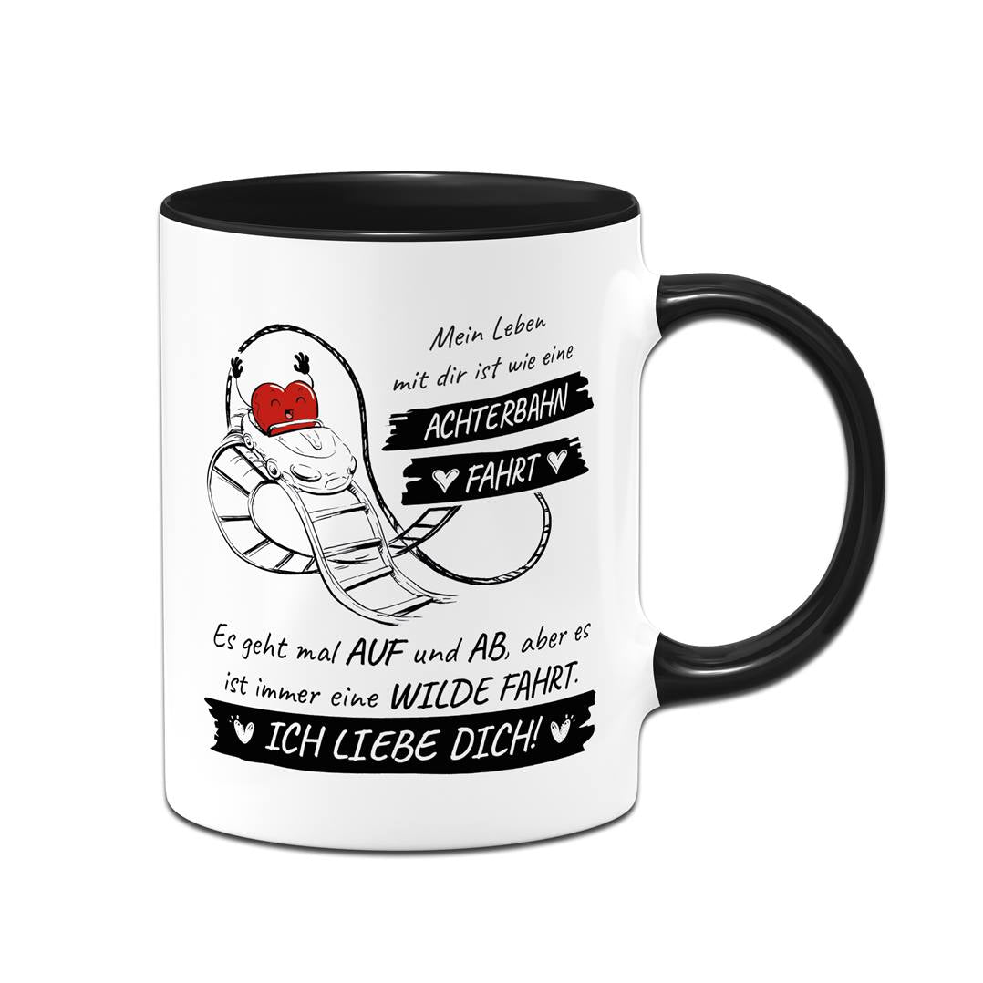 Tasse - Mein Leben mit Dir ist wie eine Achterbahnfahrt... Ich liebe Dich!