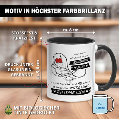 Tasse - Mein Leben mit Dir ist wie eine Achterbahnfahrt... Ich liebe Dich!