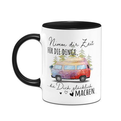 Tasse - Nimm Dir Zeit für die Dinge, die Dich glücklich machen. (Camper Van)