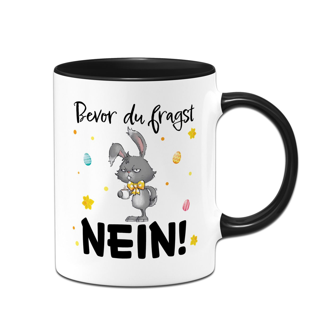 Hasen Tasse - Bevor Du fragst. NEIN! - Grummelhase