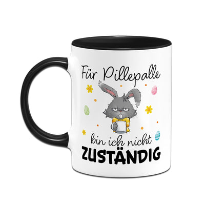 Hasen Tasse - Für Pille-Palle bin ich nicht zuständig - Grummelhase