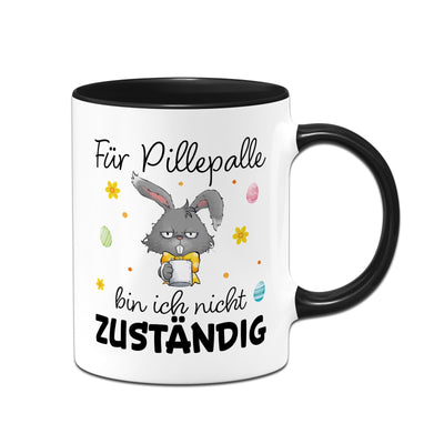 Hasen Tasse - Für Pille-Palle bin ich nicht zuständig - Grummelhase