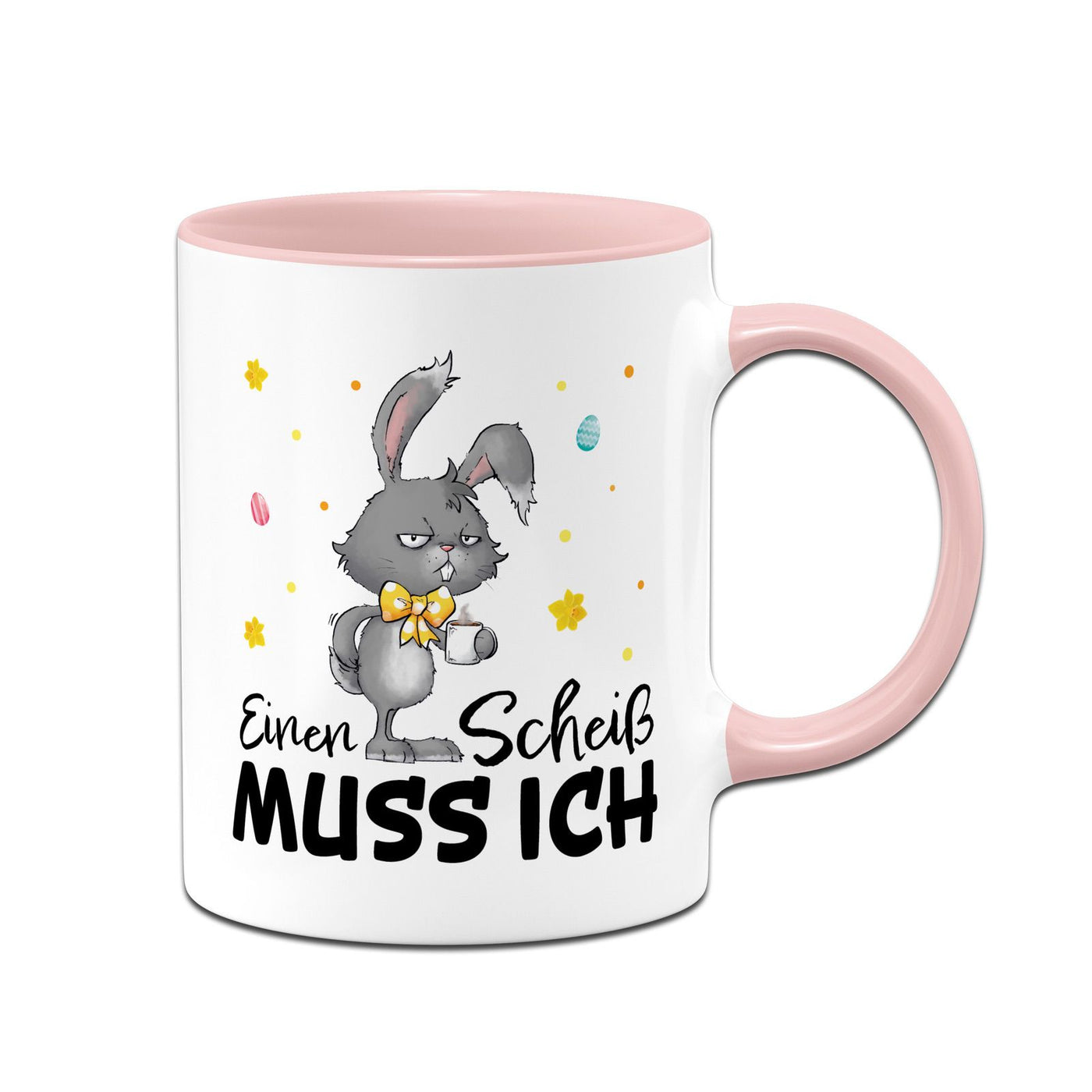 Hasen Tasse - Einen Scheiß muss ich  - Grummelhase