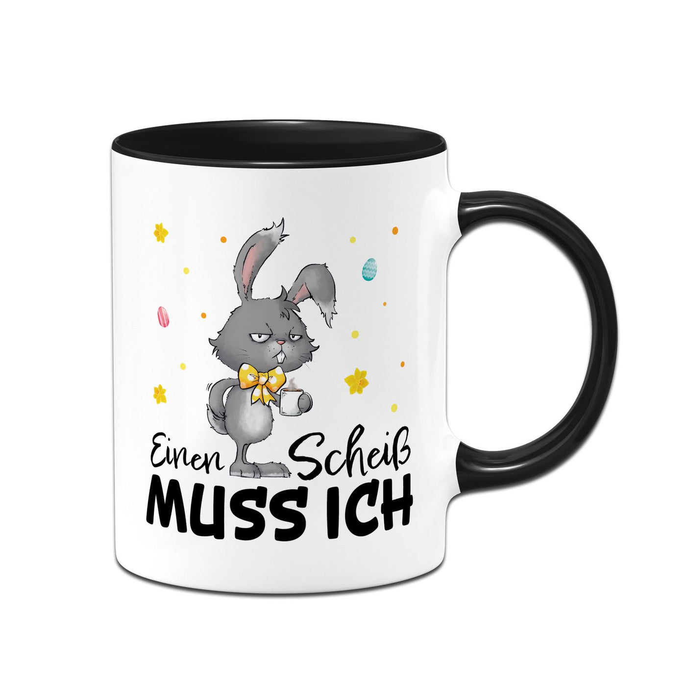 Hasen Tasse - Einen Scheiß muss ich  - Grummelhase