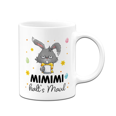 Hasen Tasse - MiMiMi Halt´s Maul - Grummelhase