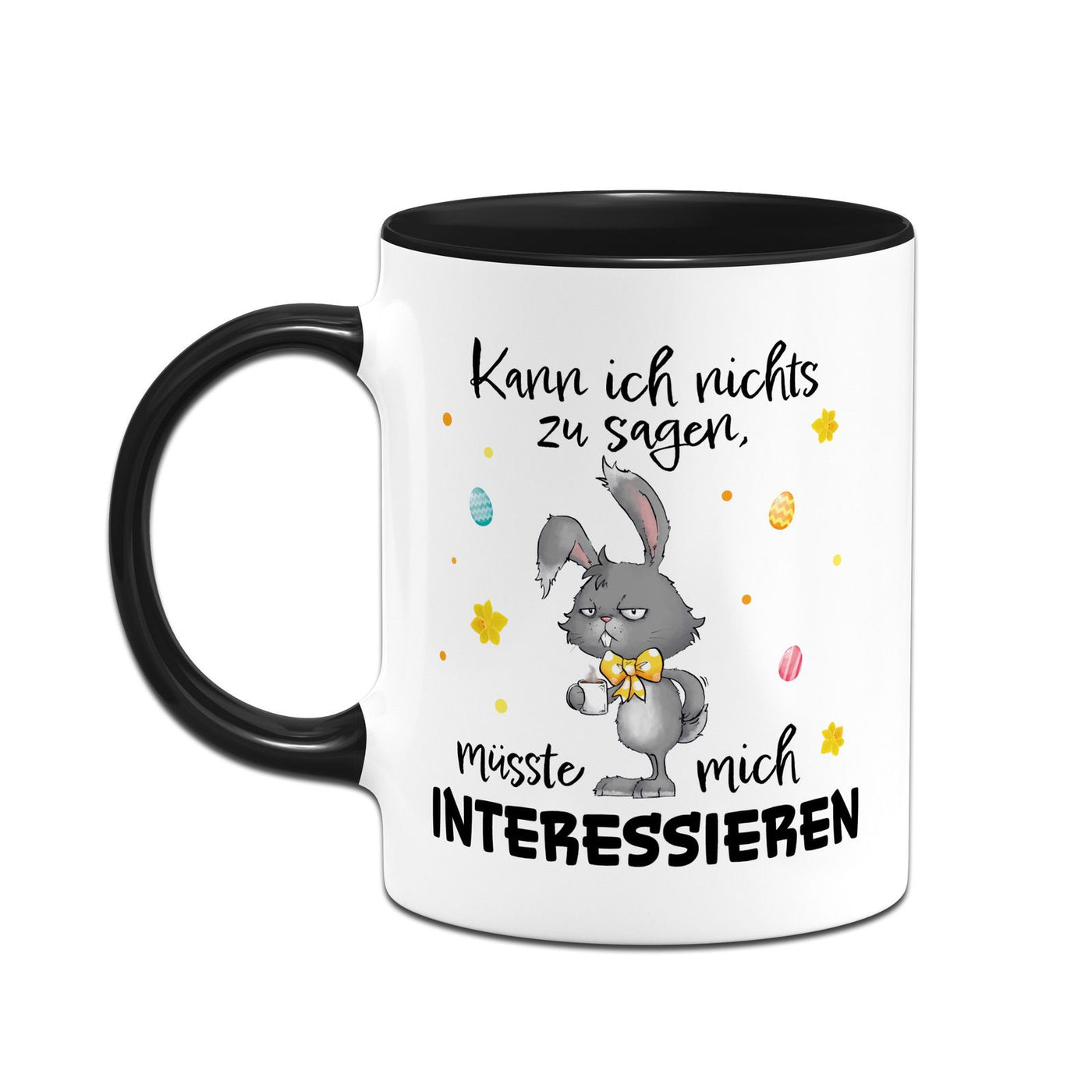 Hasen Tasse - Kann ich nichts zu sagen, müsste mich interessieren - Grummelhase