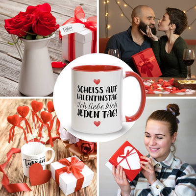 Tasse - Scheiss auf Valentinstag Ich liebe dich jeden Tag! (LH)