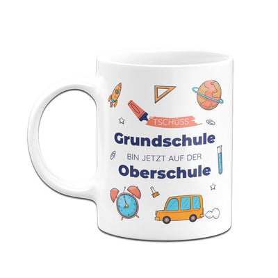 Tasse Schulwechsel - Tschüss Grundschule - Bin jetzt auf der Oberschule