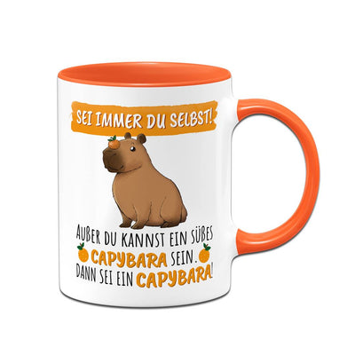 Tasse - Sei immer Du selbst! Außer Du kannst ein süßes Capybara sein.