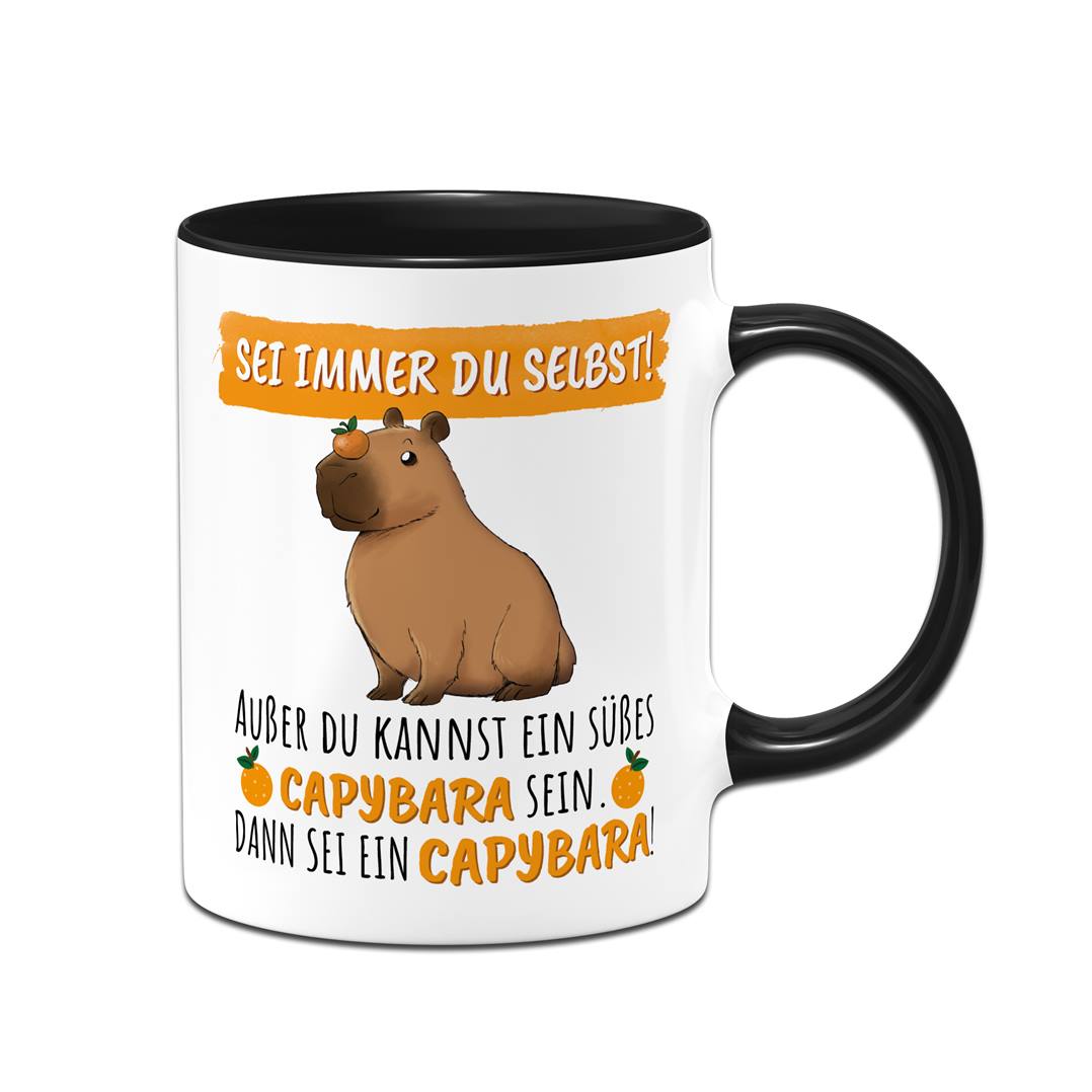 Tasse - Sei immer Du selbst! Außer Du kannst ein süßes Capybara sein.