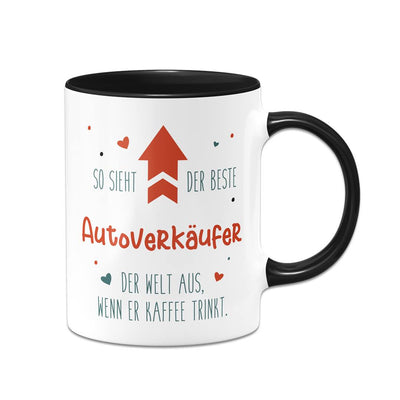 Tasse - So sieht der beste Autoverkäufer der Welt aus, wenn er Kaffee trinkt.