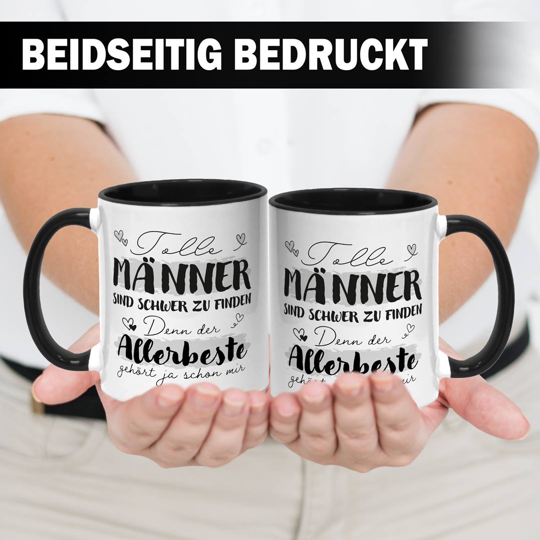 Tasse - Tolle Männer sind schwer zu finden, denn der Allerbeste gehört ja schon mir