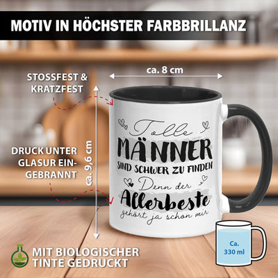 Tasse - Tolle Männer sind schwer zu finden, denn der Allerbeste gehört ja schon mir